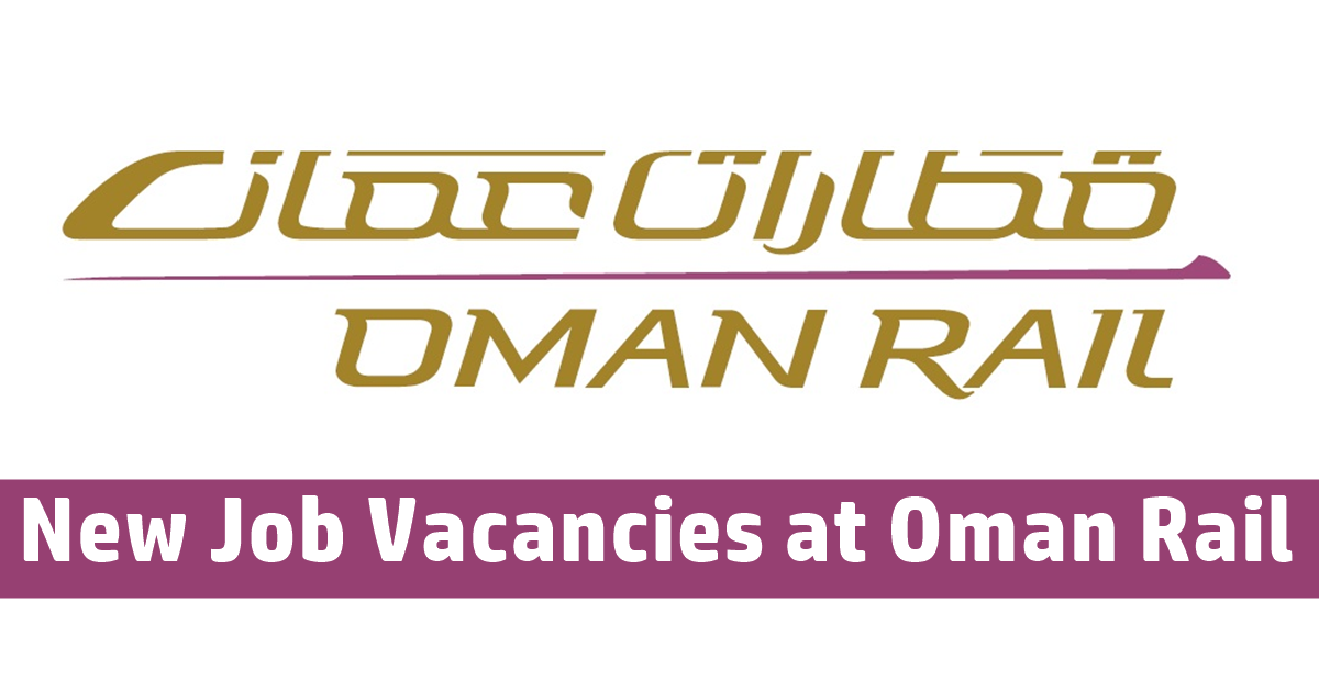 New Job Vacancies at Oman Rail