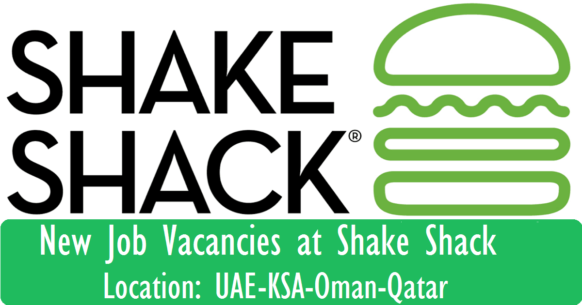 Shake Shack Careers UAEKuwaitQatarSaudi Arabia