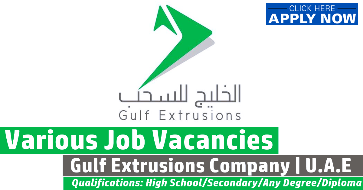 Gulf Extrusions Jobs Dubai UAE