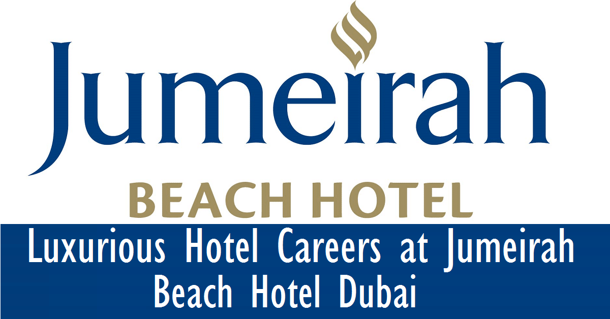 Jumeirah Beach Hotel Careers Dubai UAE