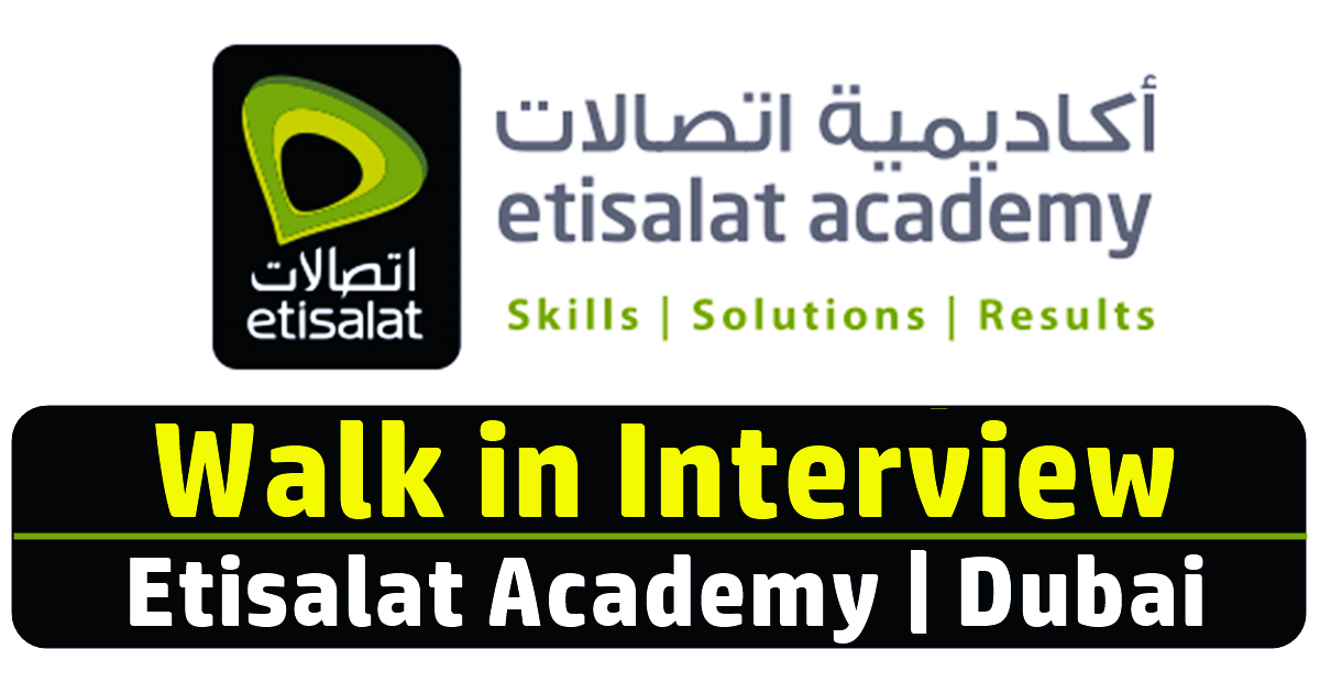 Etisalat Academy Jobs in Dubai Walk in Interview