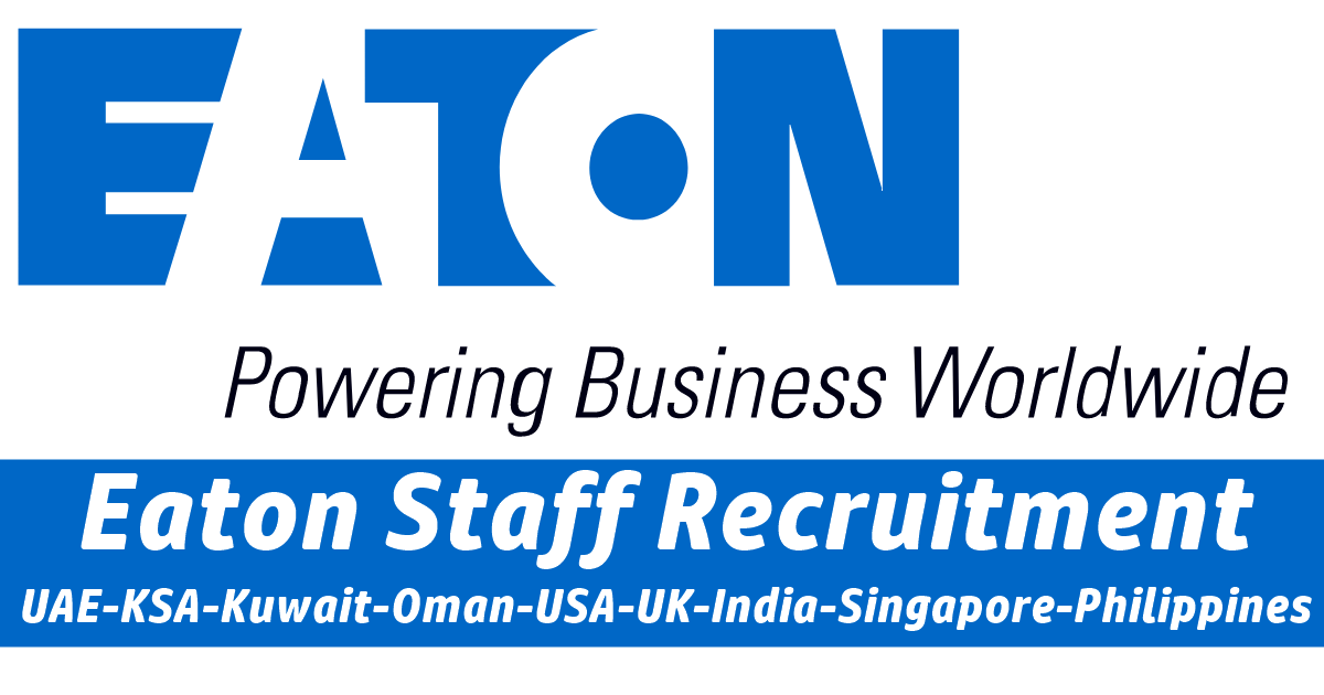 Eaton Jobs UAEUSAUKIndiaCanadaPhilippinesSaudi Arabia 2023