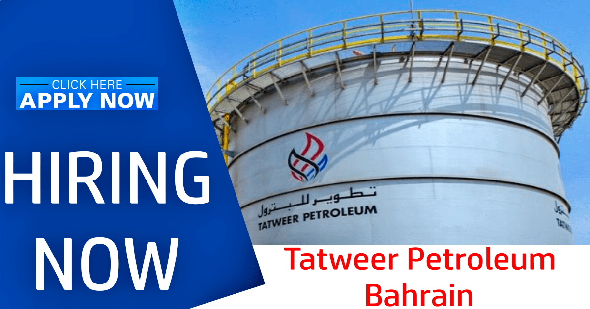 Tatweer Petroleum Jobs in Bahrain Latest Oil and Gas Careers 2022