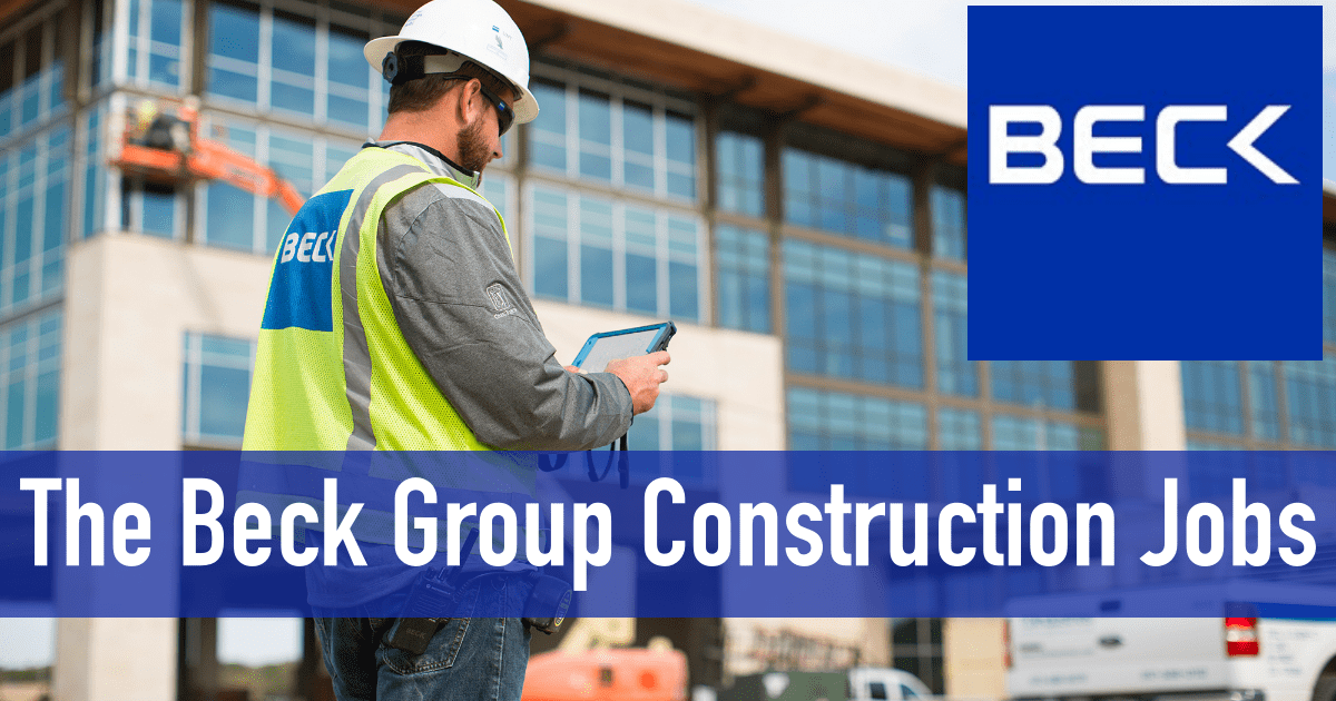 The Beck Group Jobs Latest Construction Careers USA