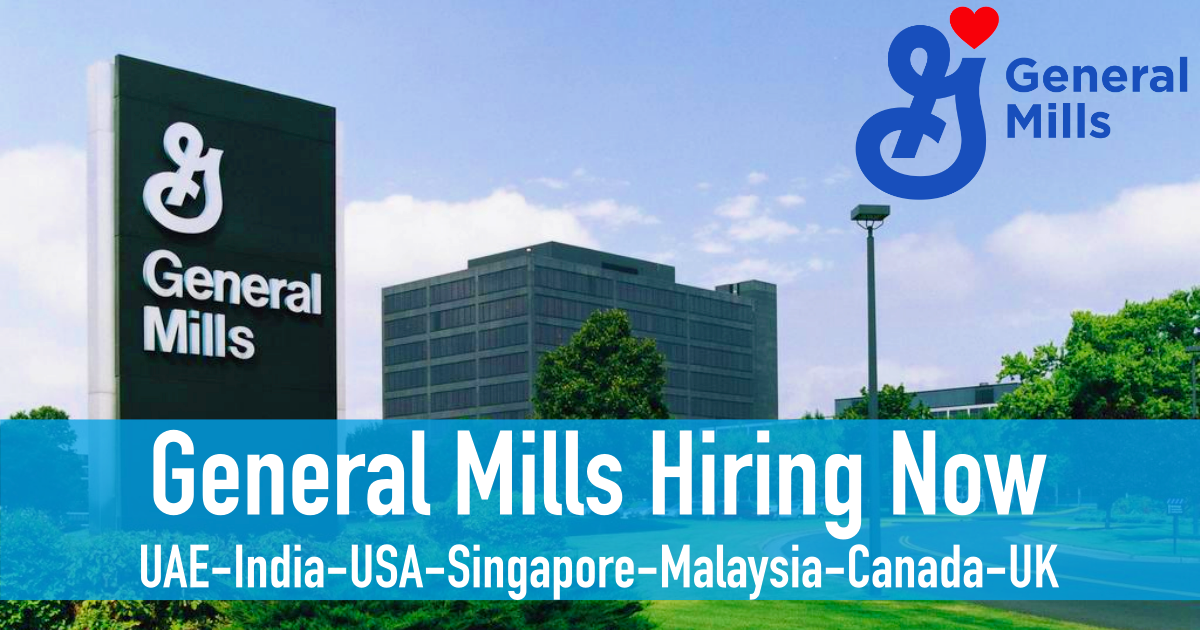General Mills Careers UAEIndiaUSASingaporeMalaysiaCanadaUK 2022