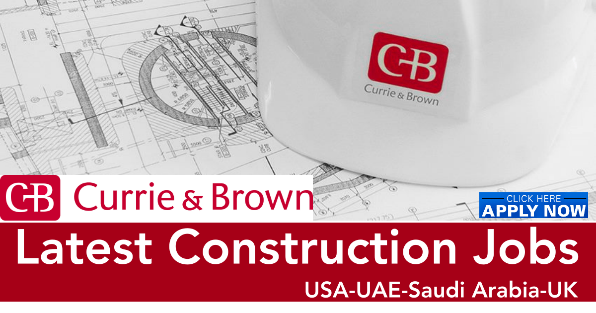 Currie and Brown Jobs UAEUKUSAKSAIndia 2022