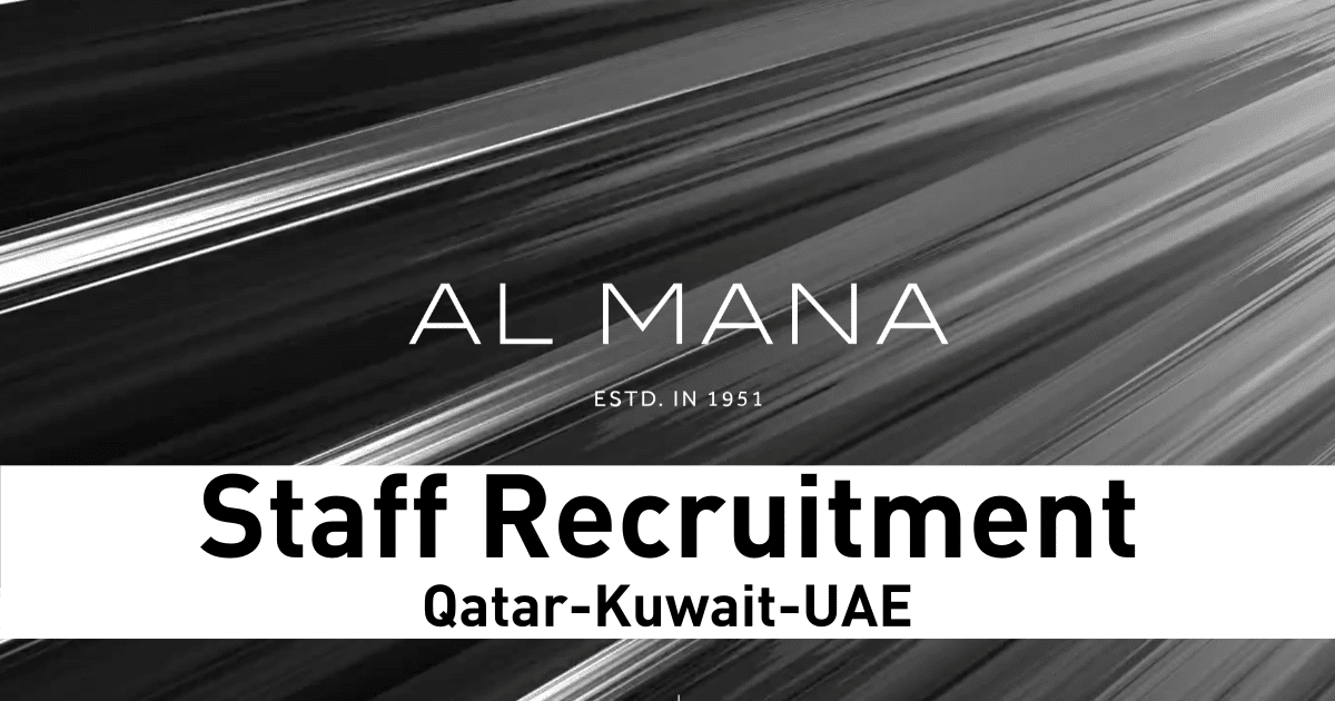 Al Mana Careers Al Mana Jobs DubaiQatarKuwait 2023