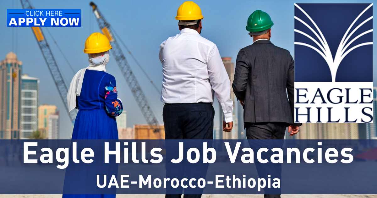 Eagle Hills Careers Jobs in UAEMoroccoEthiopiaOman 2022