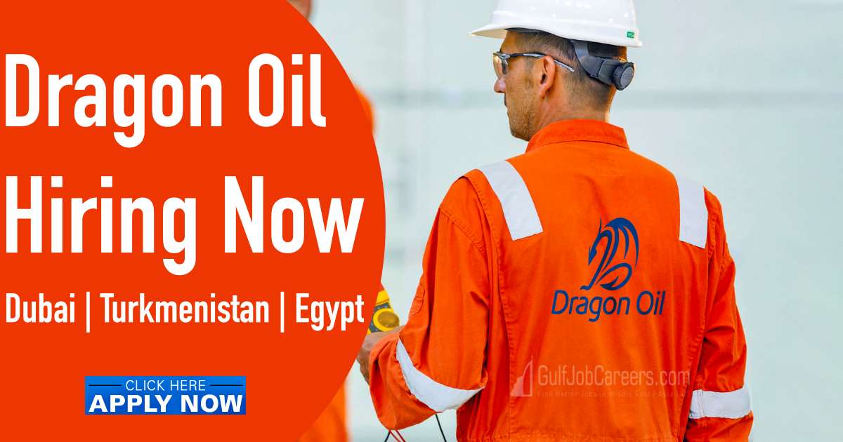 Dragon Oil Jobs 2022 Dragon Oil Careers in Dubai Turkmenistan Egypt