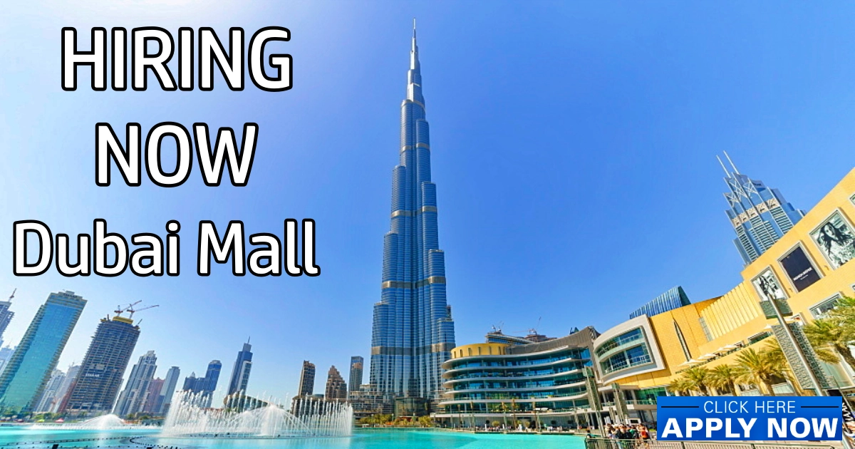Dubai Mall Jobs Burj Khalifa Careers Dubai 2023