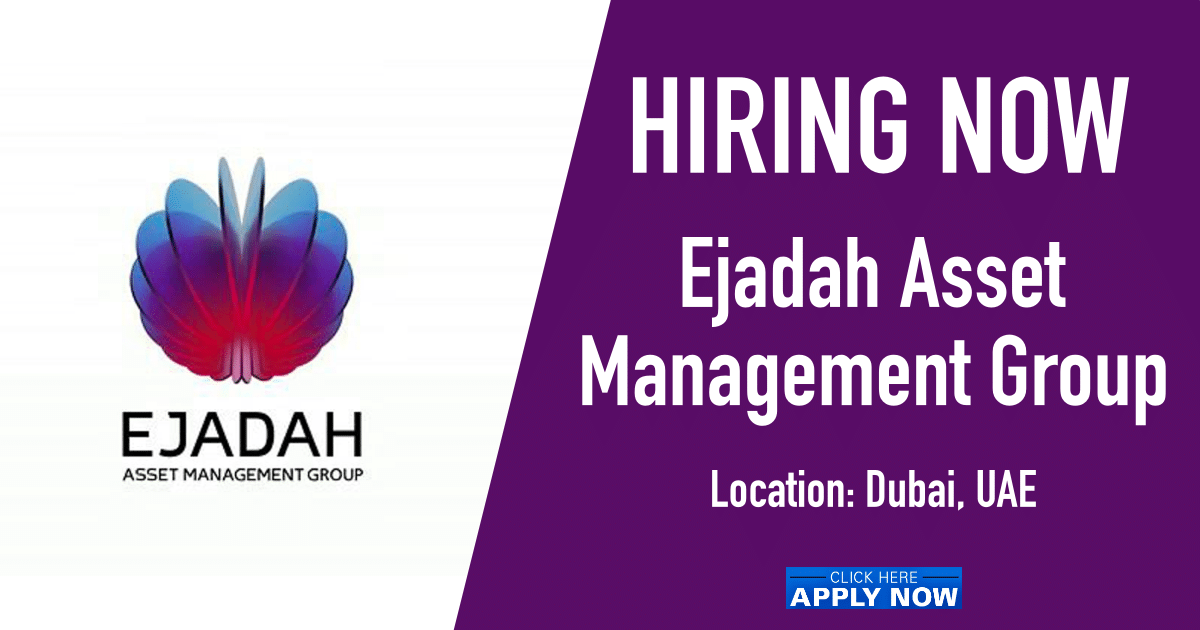 Ejadah Asset Management Group Careers UAE 2022