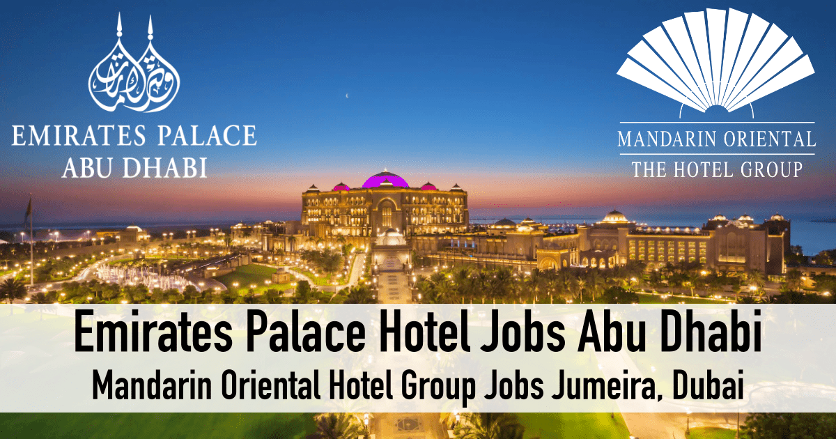 Emirates Palace Hotel Jobs Abu Dhabi Mandarin Oriental Careers Dubai