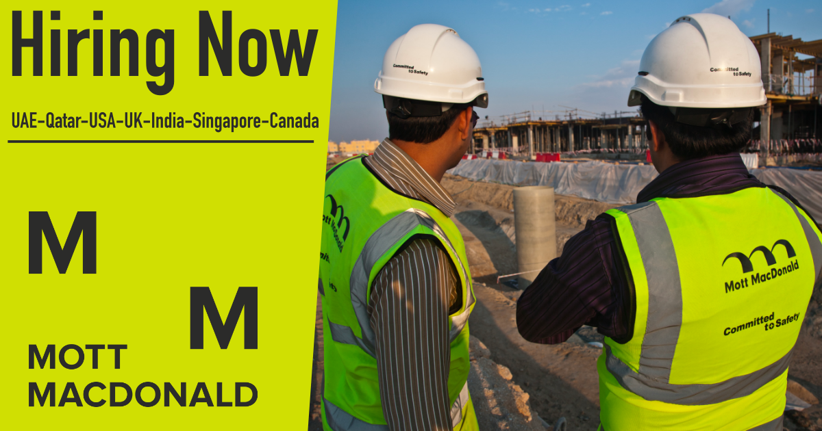 Mott Macdonald Careers 2022 | UAE-Qatar-USA-UK-India-Singapore-Canada Mott Macdonald careers