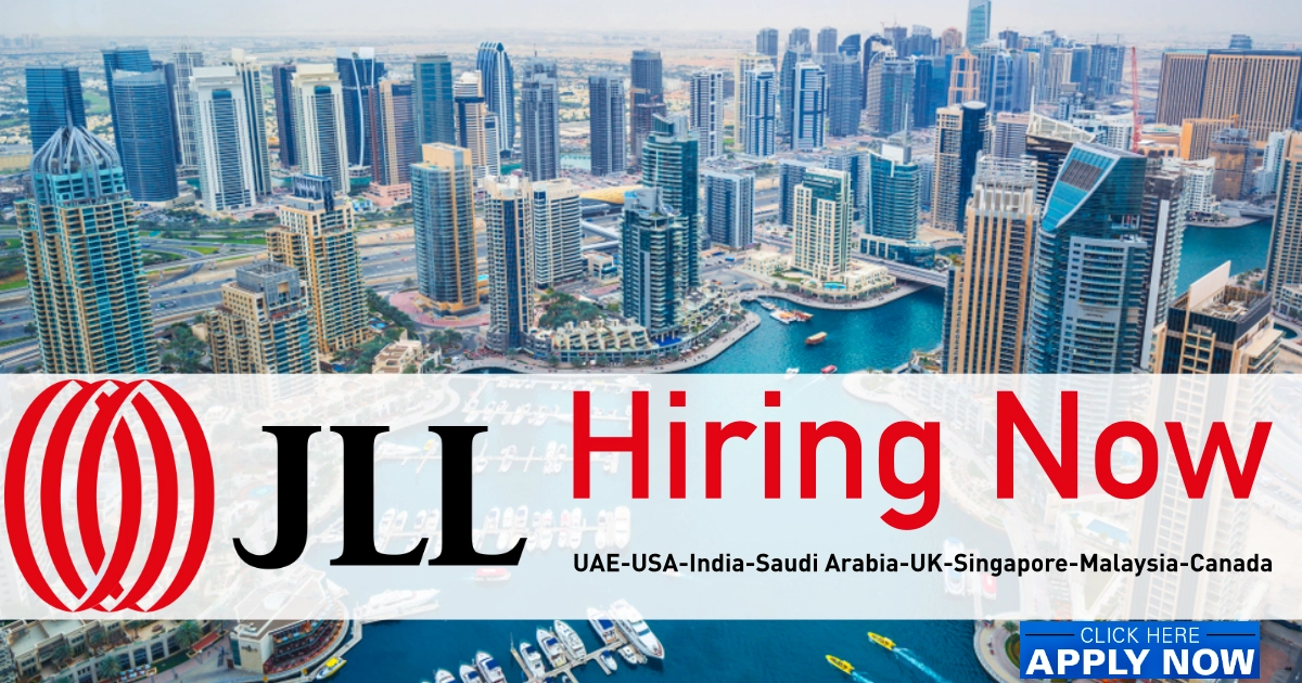 JLL Jobs 2022 | UAE-USA-India-Saudi Arabia-UK-Singapore-Malaysia-Canada jll careers