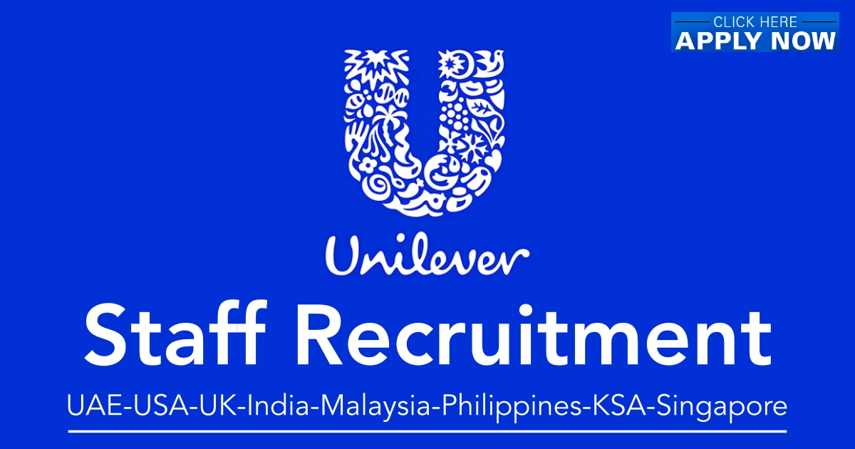 Unilever Jobs DubaiUAEUSAUKIndiaMalaysiaPhilippinesKSA 2024