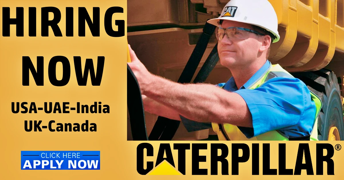 Caterpillar Careers 2022 | USA-UAE-India-Singapore-UK-Canada Caterpillar JOBS