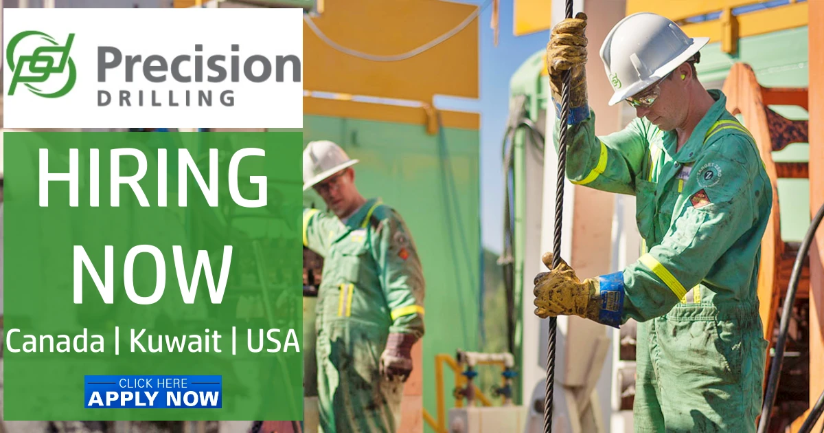 Precision Drilling Careers 2022 | USA | Canada | Kuwait Precision Drilling jobs