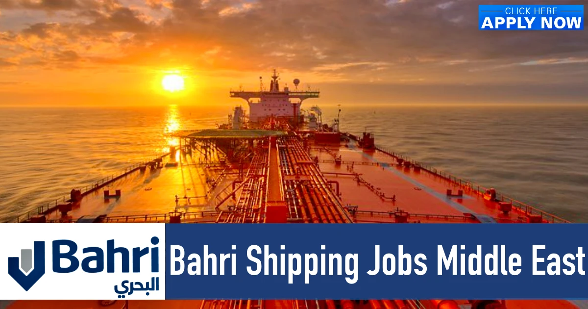 Bahri Job Vacancies | Bahri Shipping Jobs Dubai-UAE-Saudi Arabia-India 2023 bahri careers