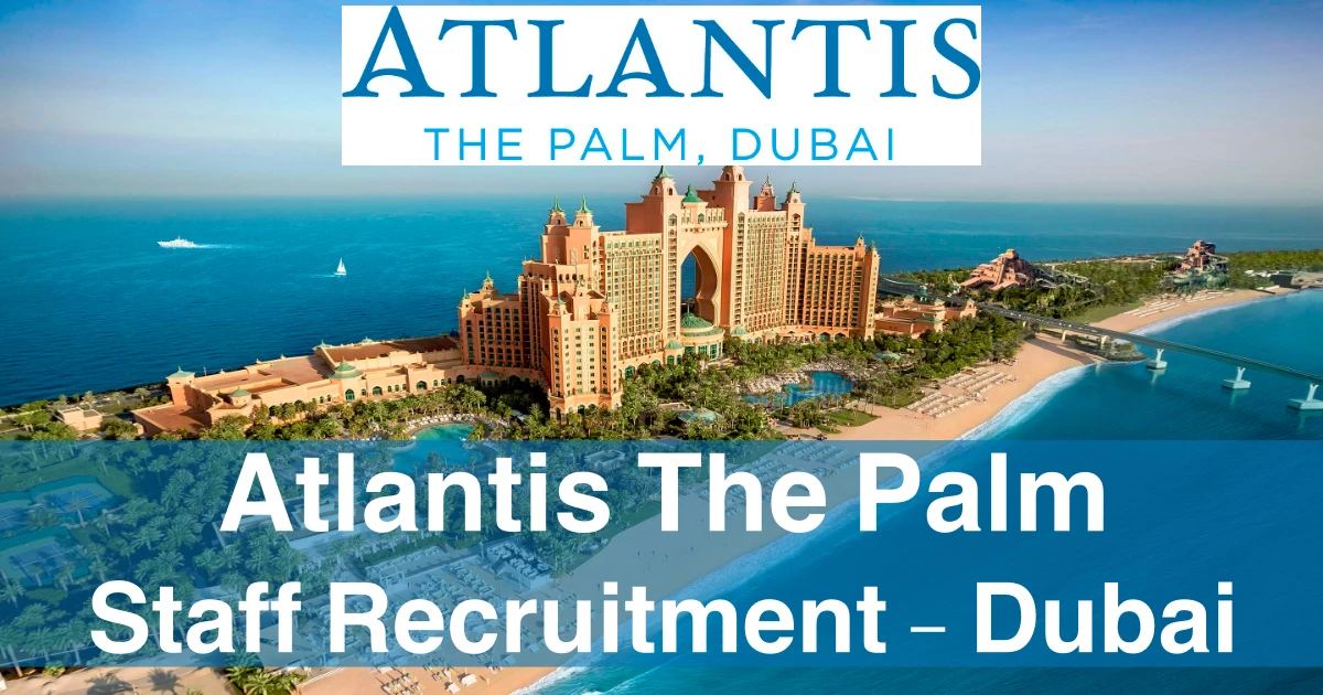 Atlantis Dubai Careers | Atlantis The Palm Jobs Dubai - UAE | 2024