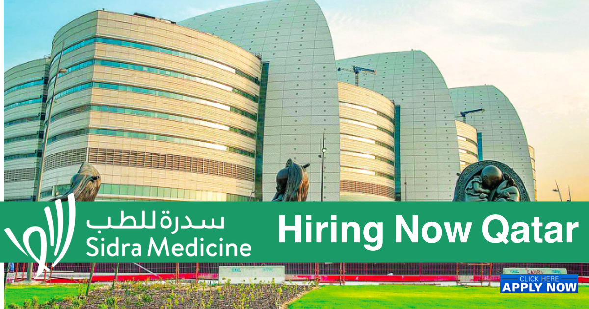 Sidra Careers 2024 Sidra Medicine Jobs Qatar