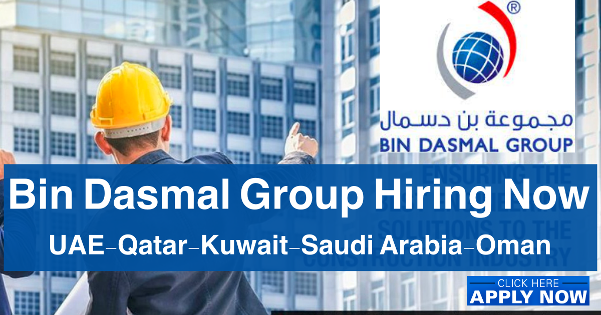 Bin Dasmal Group Jobs UAEQatarKuwaitSaudi ArabiaOman 2024