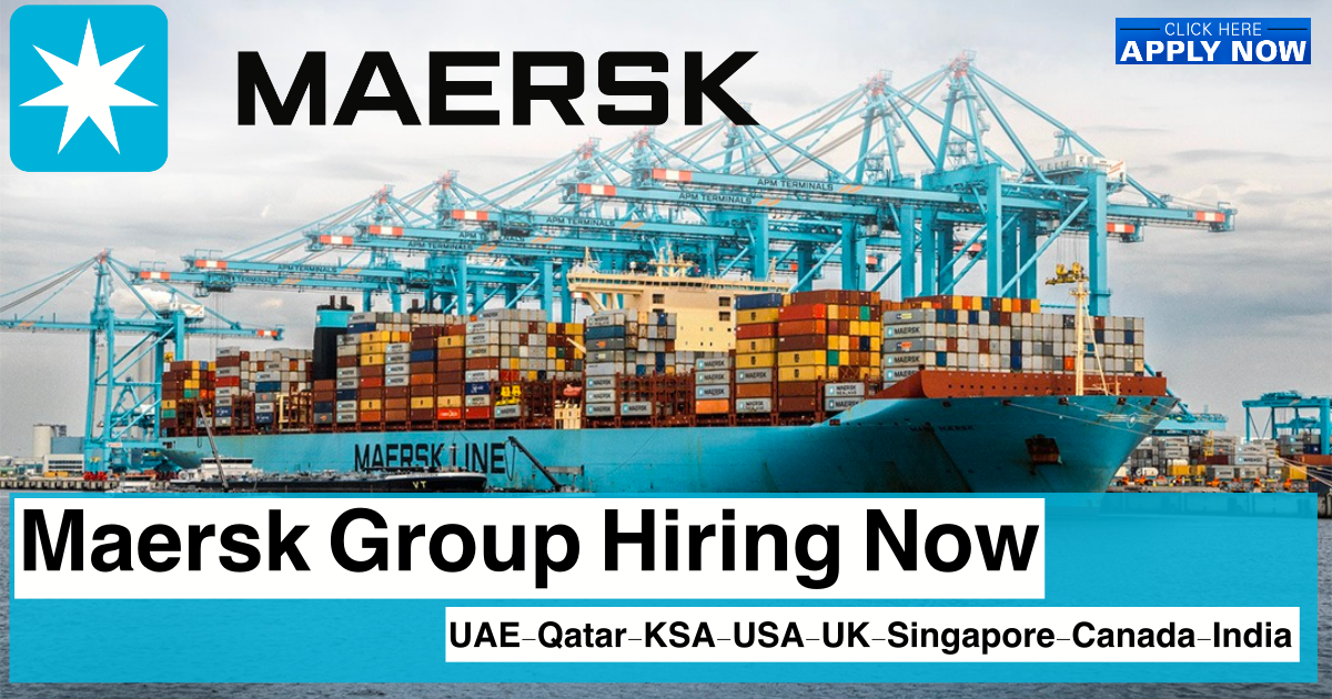 Maersk Careers UAEQatarKSAUSAUKSingaporeCanadaIndia 2023