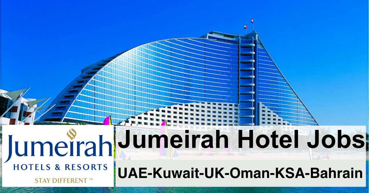Jumeirah Hotel Careers & Jobs DubaiUAEKuwaitUKOmanKSABahrain 2023