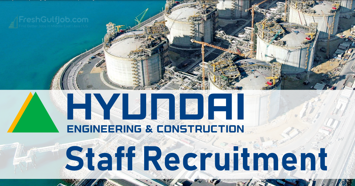 Hyundai Engineering Construction Jobs UAEKSAQatarIraq 2024