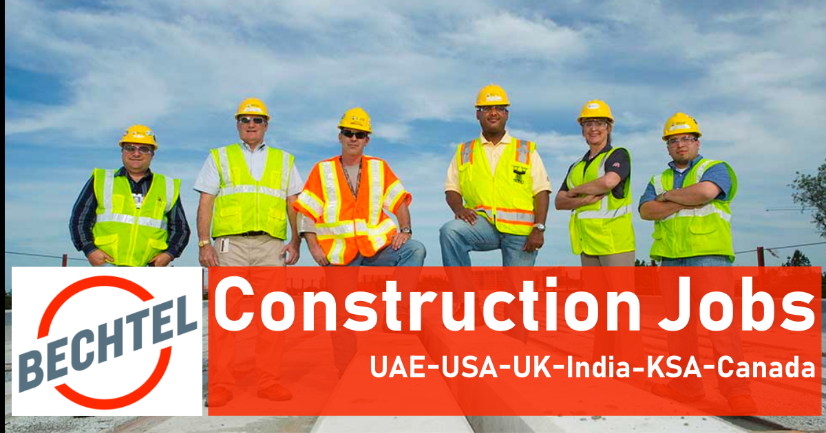Bechtel Careers Jobs UAEUSAUKKSACanada 2024