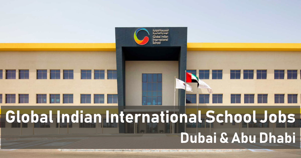 Global Indian International School Jobs Dubai & Abu Dhabi 2023