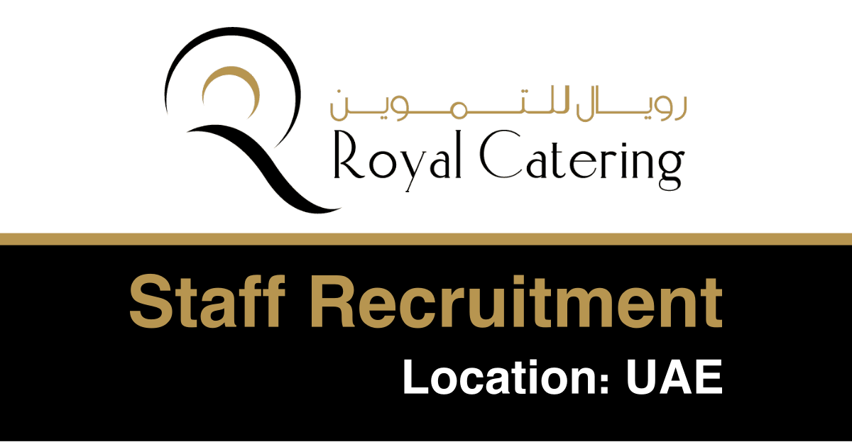 Royal Catering Job Vacancy UAE 2023 Royal Catering Job Vacancy