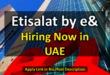 Etisalat Jobs UAE-Egypt-Saudi Arabia | e& Jobs (2026) etisalat jobs